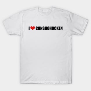 I Love Conshohocken, Funny Heart T-Shirt